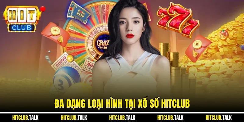 Đa dạng loại hình tại Xổ số HITCLUB