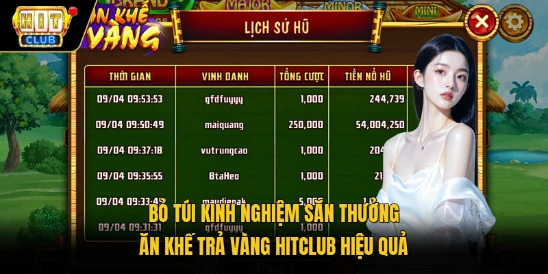 Bỏ túi kinh nghiệm săn thưởng Ăn khế trả vàng Hitclub hiệu quả 